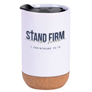 Cork Bottom Tumbler Stand Firm In Faith