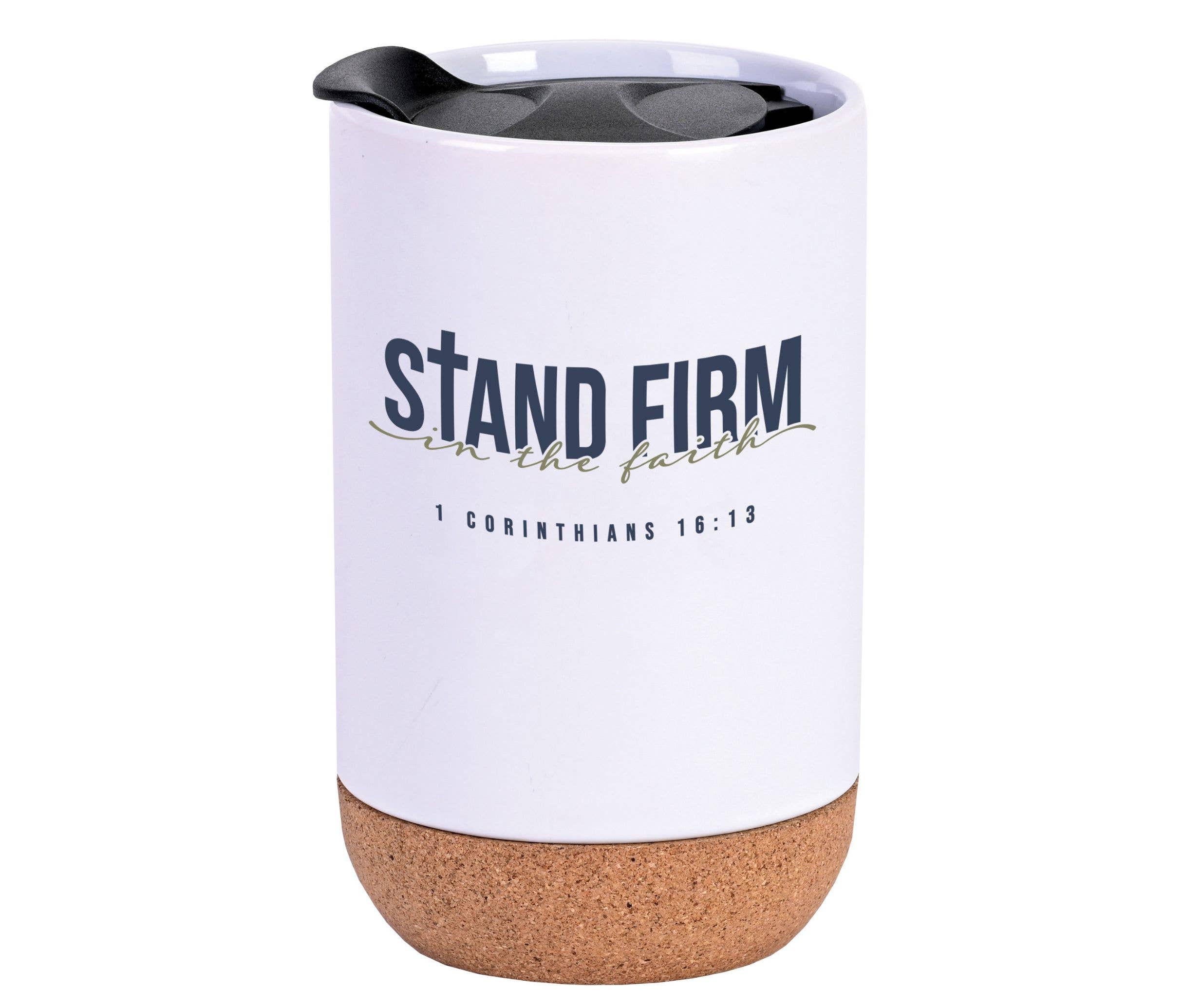 Cork Bottom Tumbler Stand Firm In Faith 1 Cork Bottom Tumbler Stand Firm In Faith